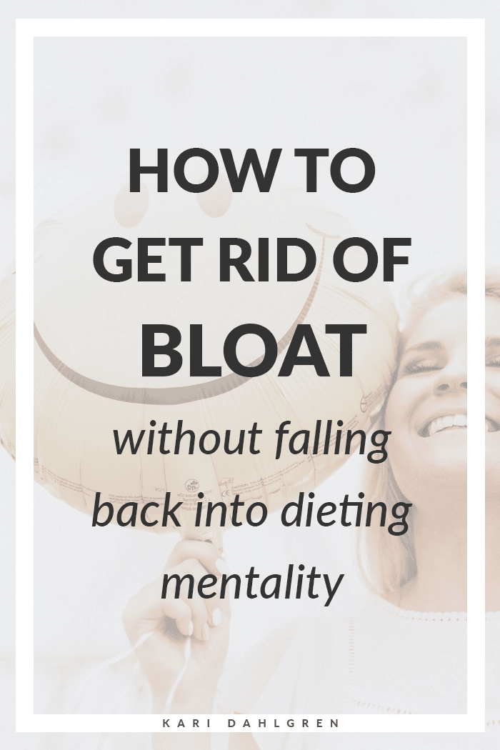 how-to-get-rid-of-bloat-without-falling-back-into-diet-mentality-kari