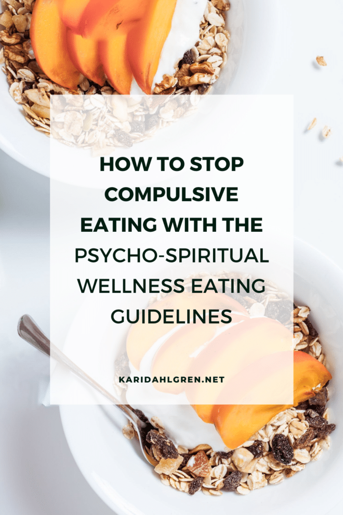 beautiful bowls of granola and yogurt with nectarine slices and text overlay that says "how to stop compulsive eating with the Psycho-Spiritual Wellness eating guidelines"