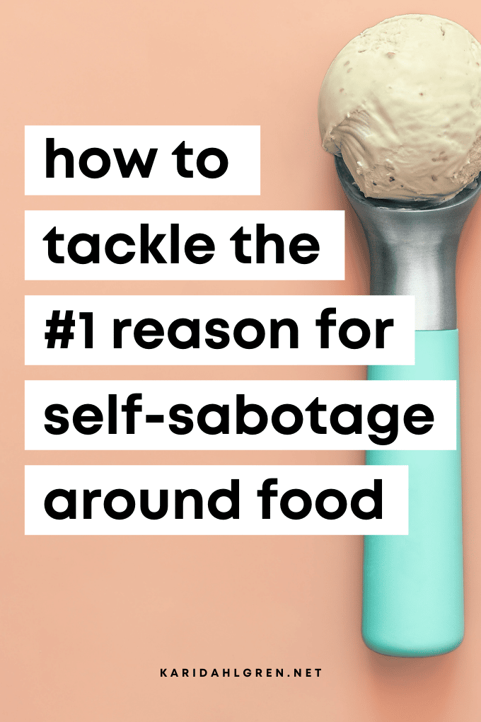 How to tackle the #1 reason for self-sabotage around food