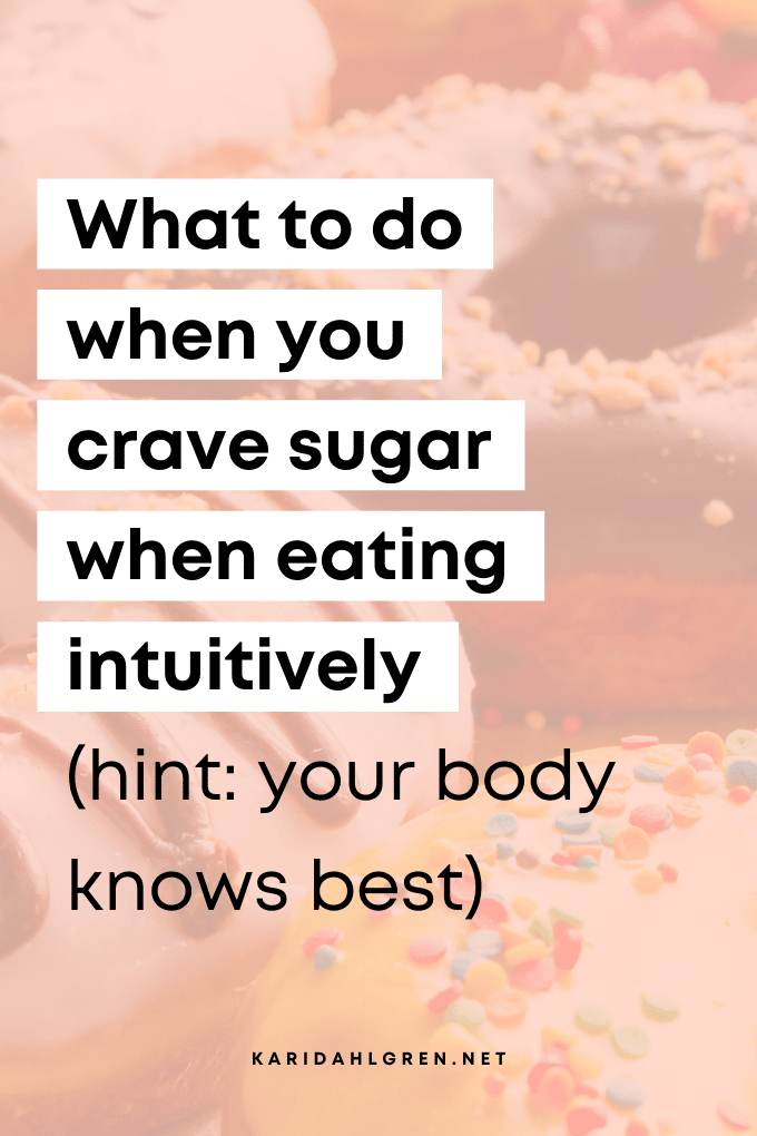 Do sugar cravings make you afraid of intuitive eating? This is a normal fear, and one that you can overcome! Here's how I got over my "sugar addiction" and learned to eat intuitively.