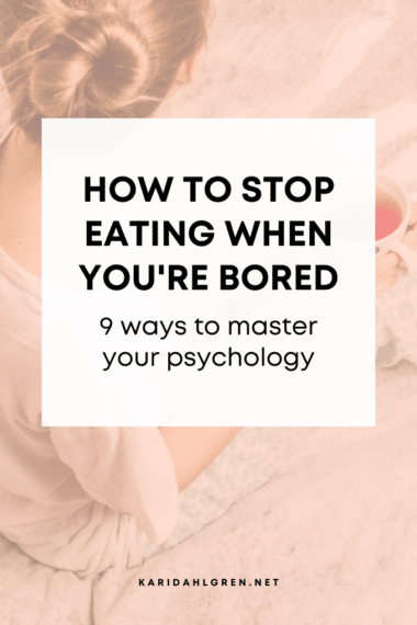 How to stop eating when you're bored: 9 ways to master your psychology