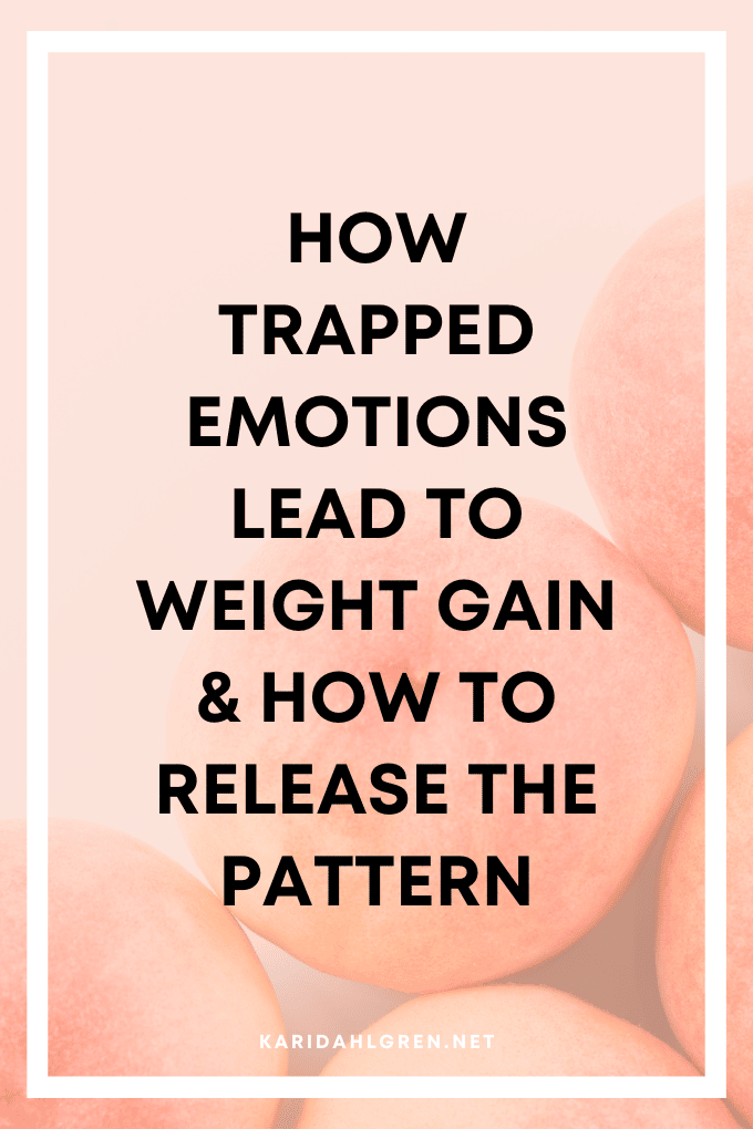 How trapped emotions lead to weight gain & how to release the pattern