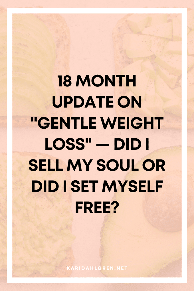 18 month update on "gentle weight loss"—did i sell my soul or did i set myself free?