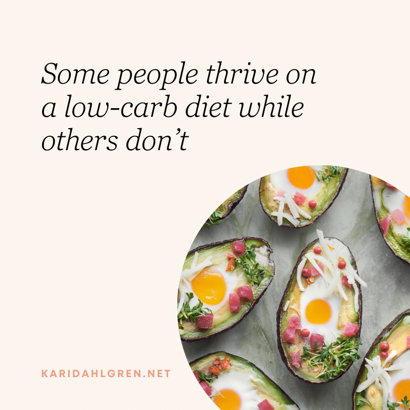 Some people thrive on a low-carb diet while others don’t