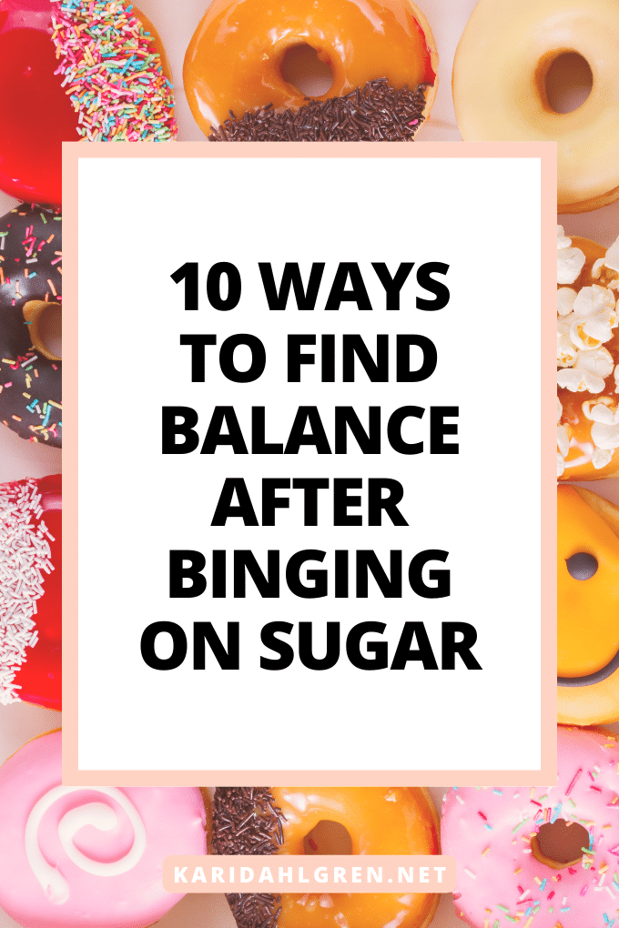 10 ways to find balance after binging on sugar