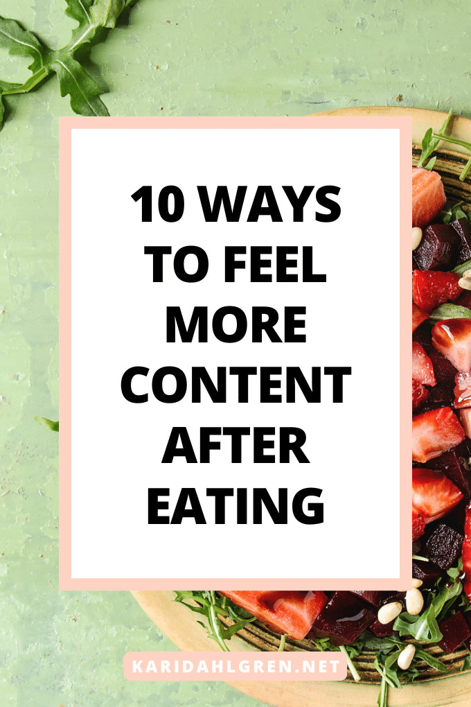 10 ways to feel more content after eating