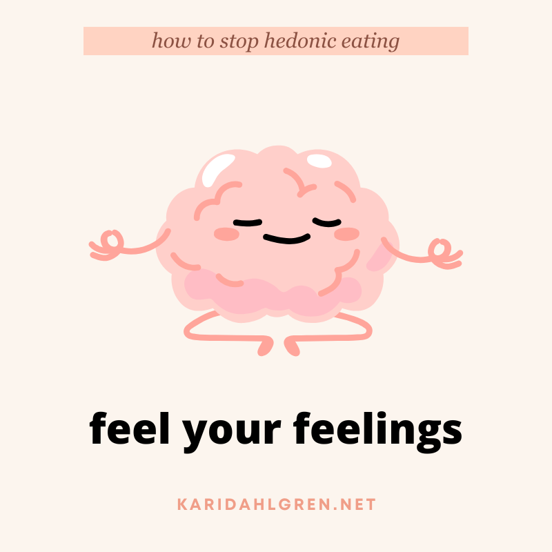 how to stop hedonic eating: feel your feelings